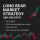Long Bear Market Strategy – S&P 500 (SPY) (#98)